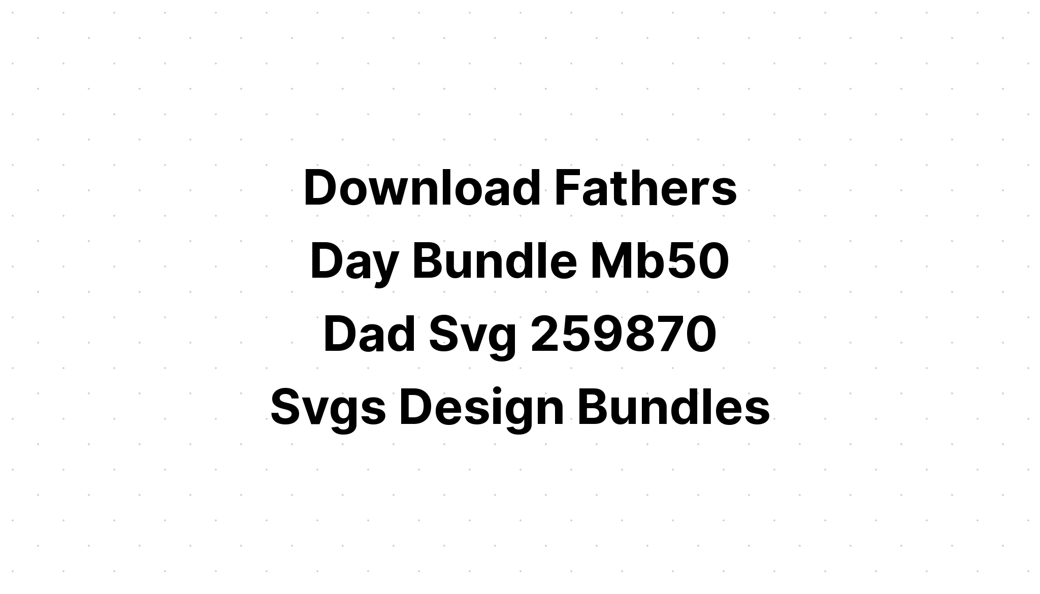 Download Father's Day Bundle Svg SVG File